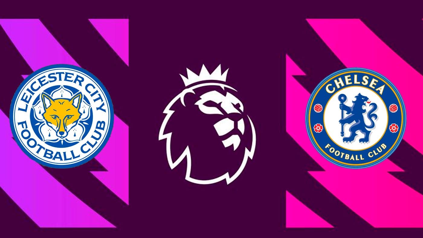 Leicester x Chelsea: Palpites do jogo da 18&ordf; rodada da Premier League (19/01)