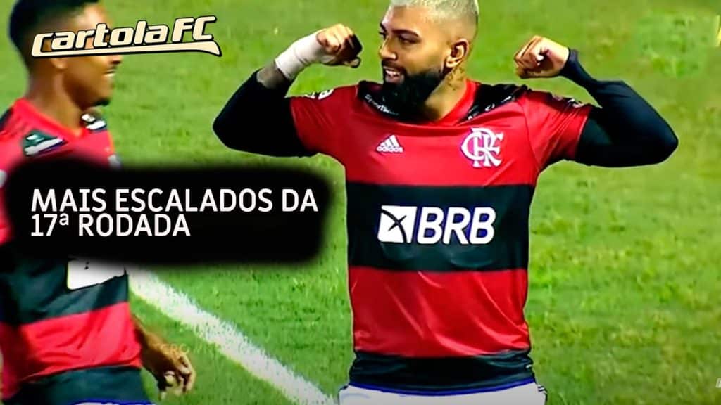 Cartola FC 2021: Confira quem s&atilde;o os mais escalados da 17&ordf; rodada