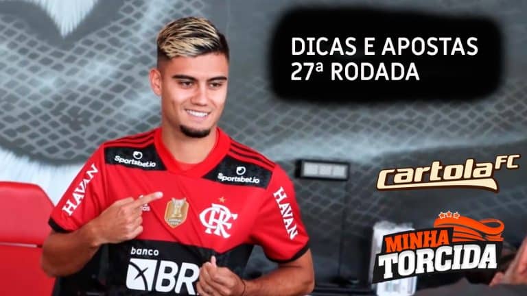 Cartola FC 2021: Dicas e apostas para a 27&ordf; rodada