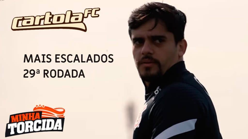 Cartola FC 2021; Veja os mais escalados da 29&ordf; rodada