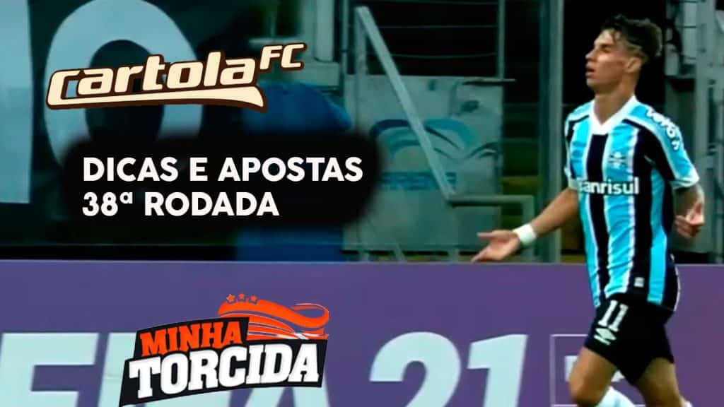Cartola FC 2021: Dicas e apostas para a 38&ordf; rodada