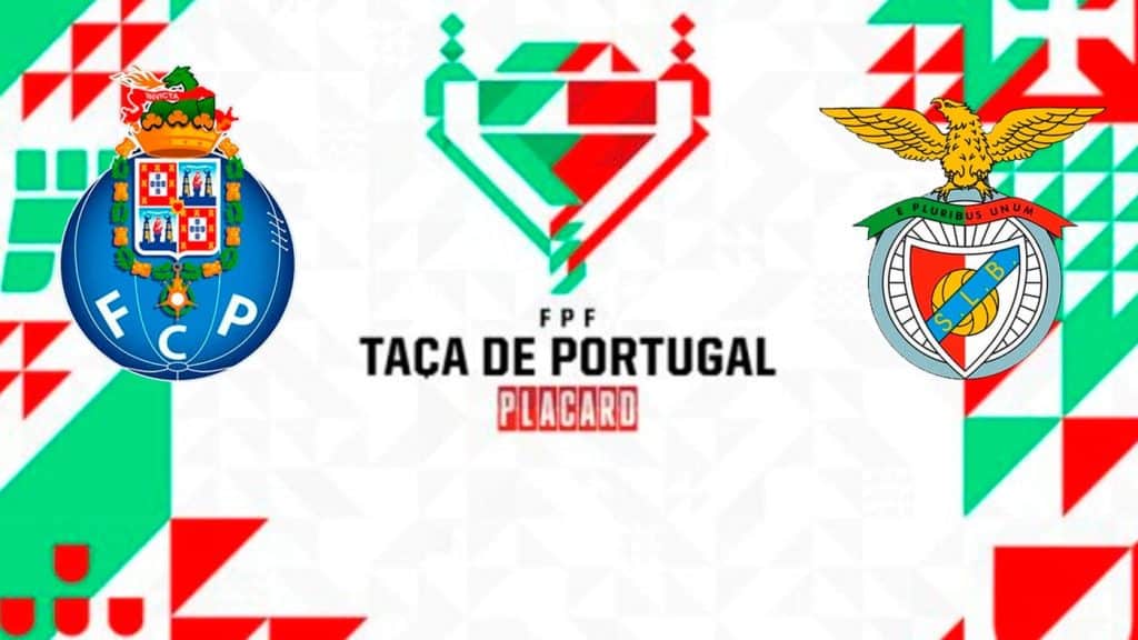 Porto x Benfica: Veja as escala&ccedil;&otilde;es e onde assistir a Ta&ccedil;a de Portugal