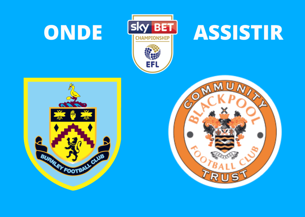 Burnley x Blackpool: onde assistir ao vivo, horário e escalações — 20/08