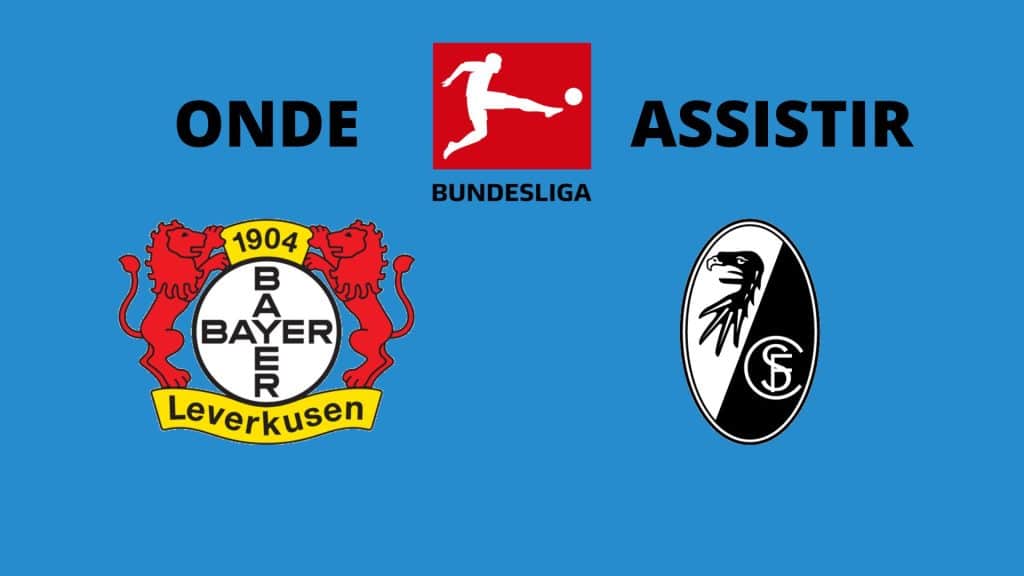 Bayer Leverkusen x Freiburg: onde assistir ao vivo, hor&aacute;rio e escala&ccedil;&otilde;es