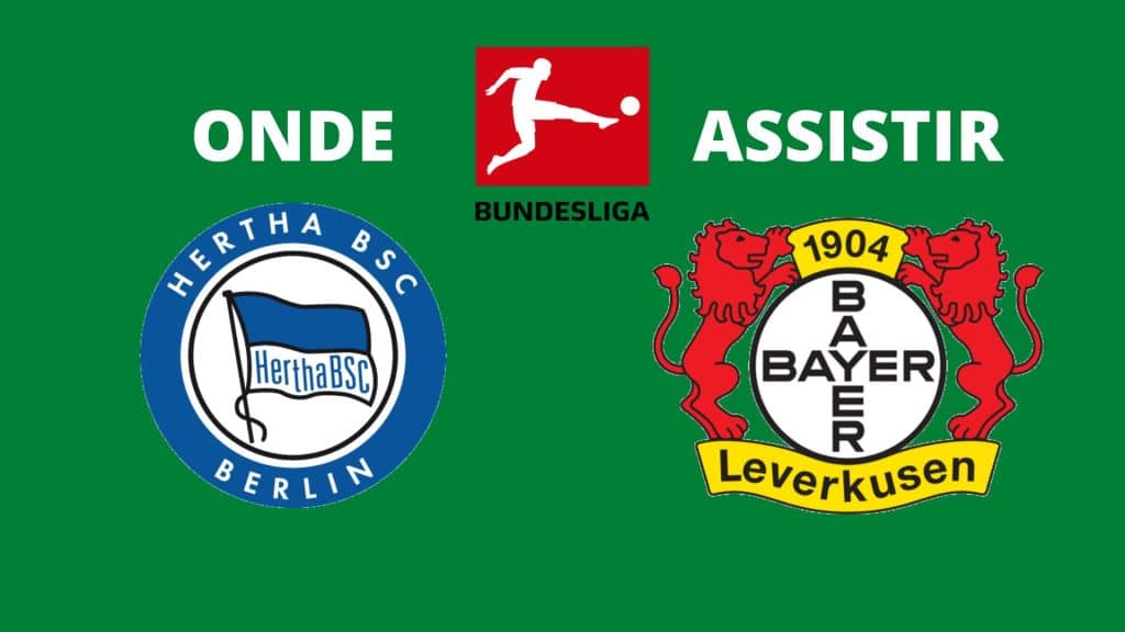 Hertha Berlin x Bayer Leverkusen: onde assistir ao vivo, hor&aacute;rio e escala&ccedil;&otilde;es