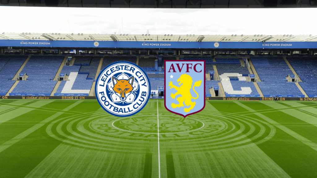 Leicester x Aston Villa: onde assistir ao vivo, hor&aacute;rio e escala&ccedil;&atilde;o