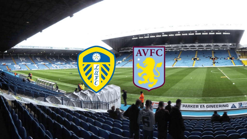 Leeds x Aston Villa: onde assistir ao vivo, hor&aacute;rio e escala&ccedil;&atilde;o
