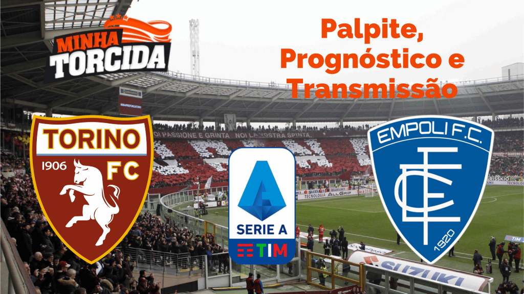 Palpite Torino x Empoli &ndash; Progn&oacute;stico e transmiss&atilde;o do S&eacute;rie A TIM (09/10)