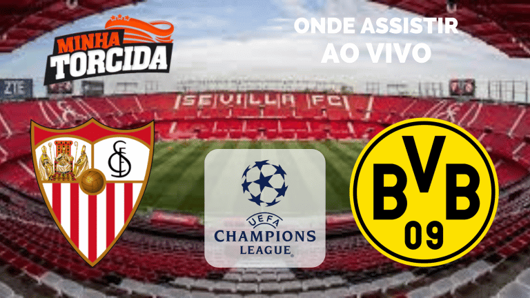 Sevilla x Borussia Dortmund: onde assistir ao vivo, hor&aacute;rio e escala&ccedil;&otilde;es
