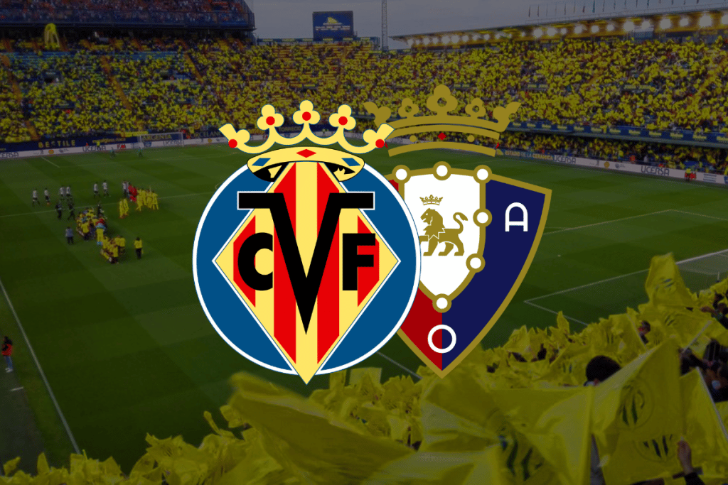 Villarreal x Osasuna: onde assistir ao vivo, hor&aacute;rio e escala&ccedil;&otilde;es