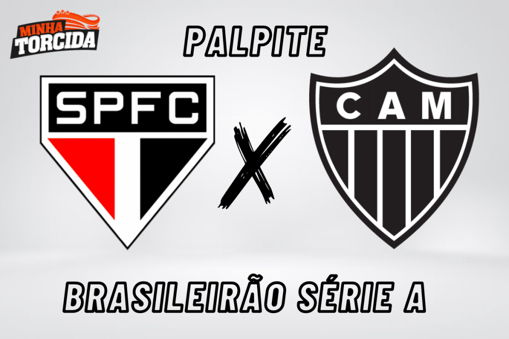 S&atilde;o Paulo x Atl&eacute;tico-MG palpite, odds e progn&oacute;stico &ndash; 06/08/2023