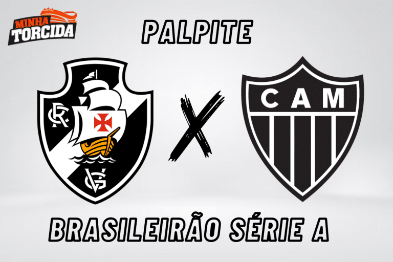 Vasco da Gama x Atl&eacute;tico-MG palpite, odds e progn&oacute;stico &ndash; 20/08/2023
