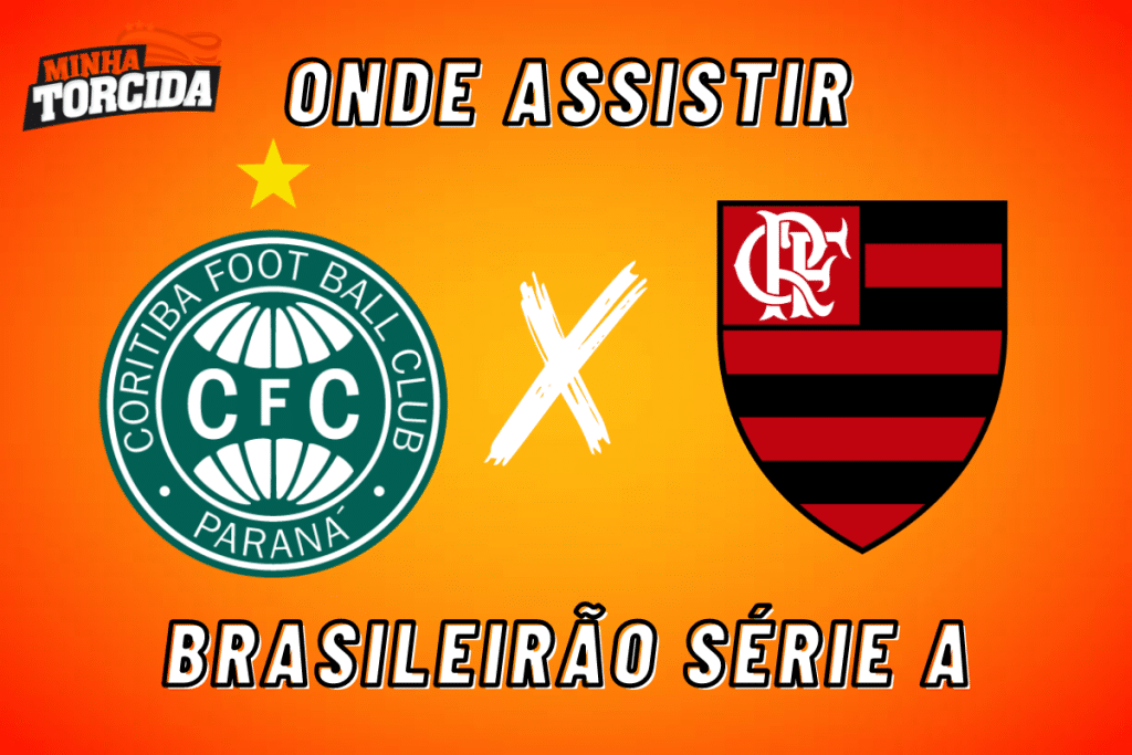 Coritiba x Flamengo: onde assistir ao vivo, hor&aacute;rio e escala&ccedil;&otilde;es