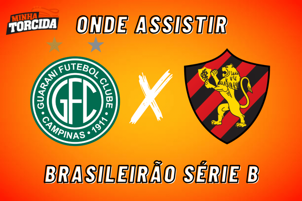 Guarani x Sport Recife: onde assistir ao vivo, hor&aacute;rio e escala&ccedil;&otilde;es
