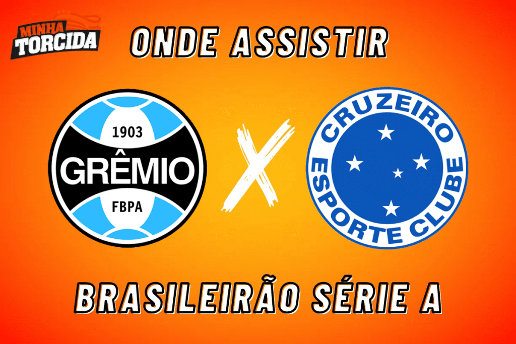 Gr&ecirc;mio x Cruzeiro: onde assistir ao vivo, hor&aacute;rio e escala&ccedil;&otilde;es