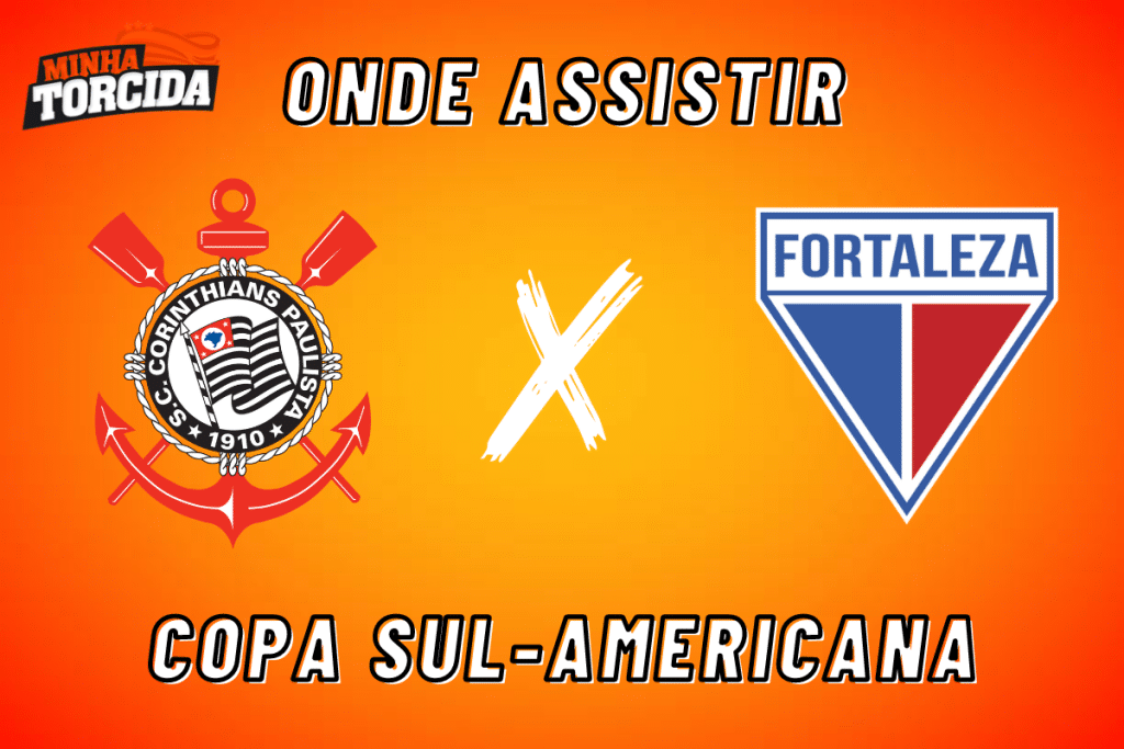 Corinthians x Fortaleza: onde assistir ao vivo, hor&aacute;rio e escala&ccedil;&otilde;es