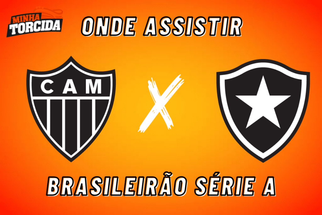 Atl&eacute;tico-MG x Botafogo: onde assistir ao vivo, hor&aacute;rio e escala&ccedil;&otilde;es