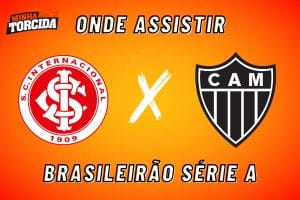 Internacional x Atl&eacute;tico-MG: onde assistir ao vivo, hor&aacute;rio e escala&ccedil;&otilde;es