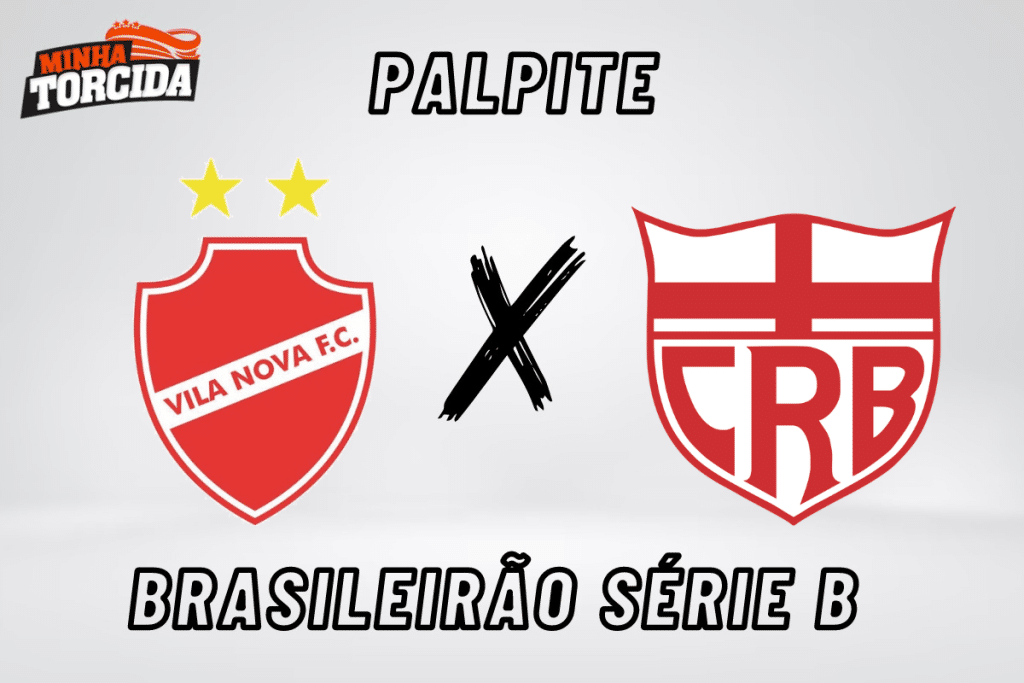 Vila Nova x CRB palpite, odds e progn&oacute;stico do Brasileir&atilde;o S&eacute;rie B &ndash; 03/09/2023