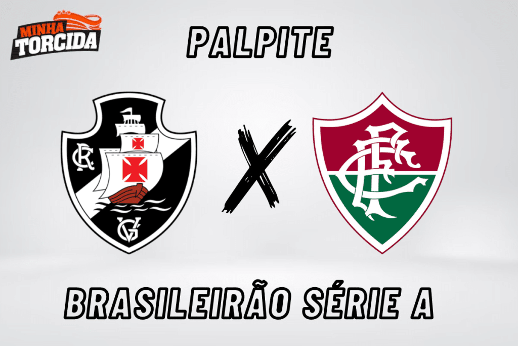 Vasco x Fluminense palpite, odds e progn&oacute;stico do Brasileir&atilde;o S&eacute;rie A &ndash; 16/09/2023