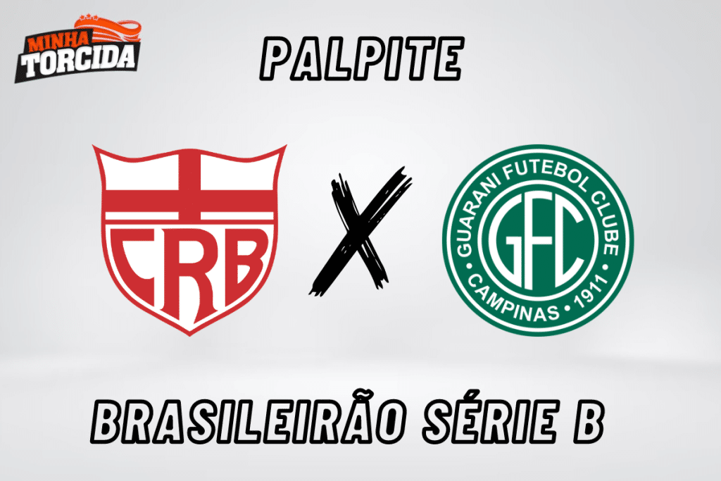 CRB x Guarani palpite, odds e progn&oacute;stico do Brasileir&atilde;o S&eacute;rie B &ndash; 23/09/2023