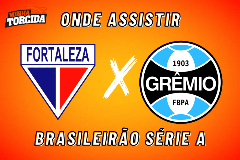 Fortaleza x Gr&ecirc;mio: onde assistir ao vivo, hor&aacute;rio e escala&ccedil;&otilde;es